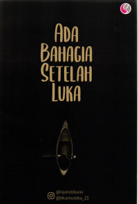 Ada bahagia setelah luka
