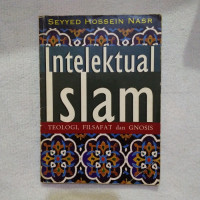 Intelektual Islam : Teologi, Filsafat da Gnosis