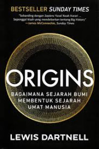 Origin  Bagaimana Sejarah Bumi Membentuk Sejarah Umat Manusia